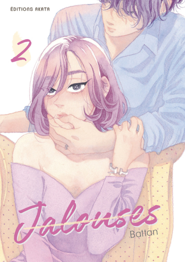 Jalouses - Tome 2 - Battan Battan, Delaborde Blanche, Battan  - AKATA