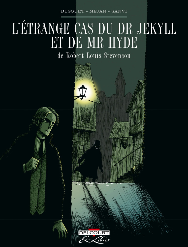 L'Étrange cas du Dr Jekyll et de Mr Hyde, de R.L. Stevenson - Intégrale - Josep Busquet - DELCOURT