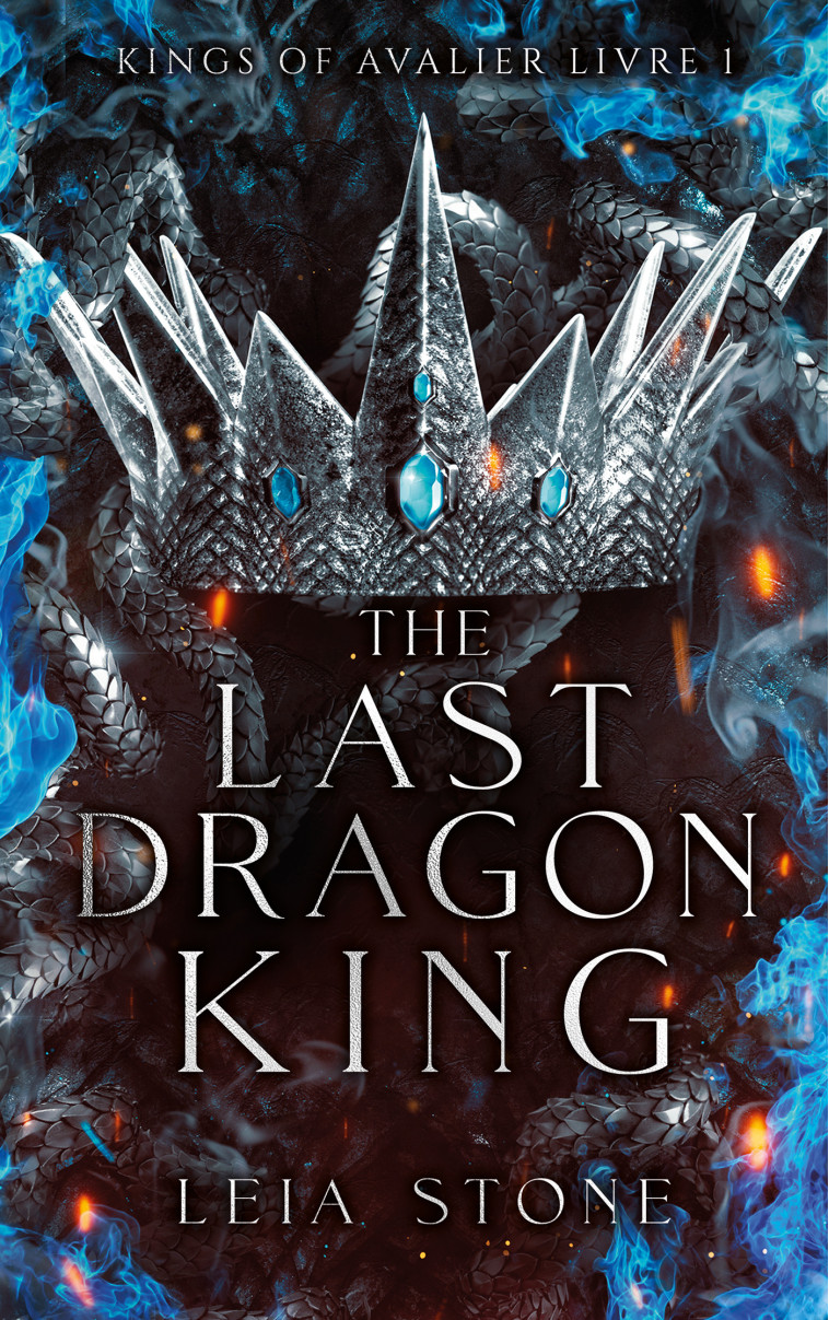 Kings of Avalier - Tome 1 : The Last Dragon King (édition française) - Leia Stone - HACHETTE HLAB