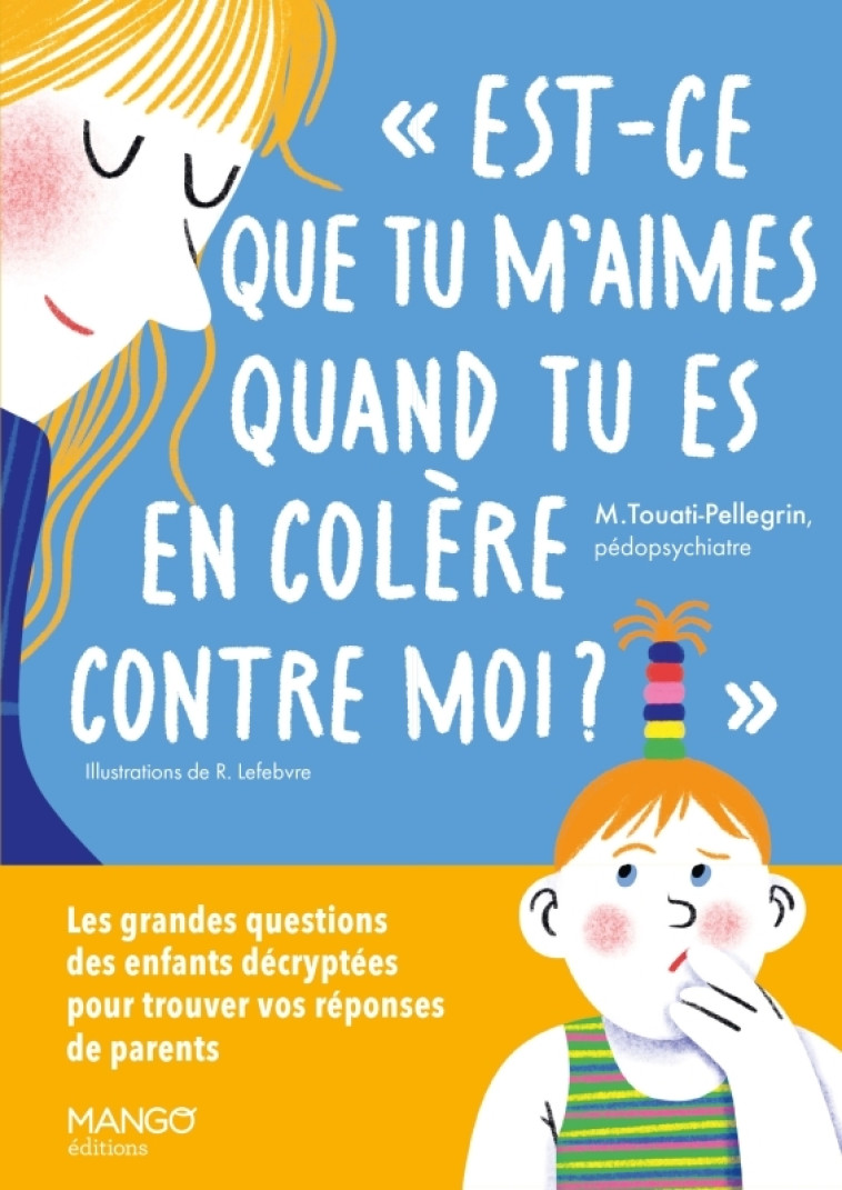 Est-ce que tu m'aimes quand tu es en colère contre moi ? - Marie Touati - MANGO