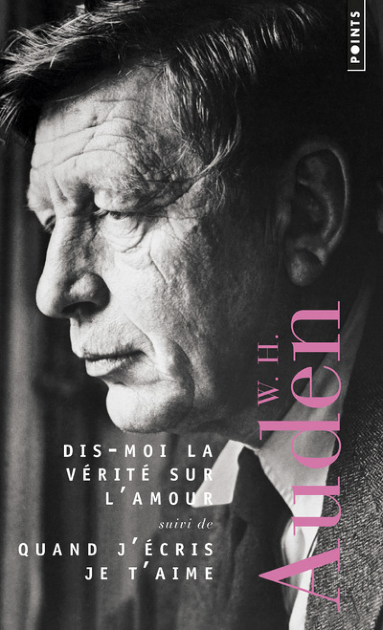 Dis-moi la vérité sur l'amour - Wystan Hugh Auden - POINTS