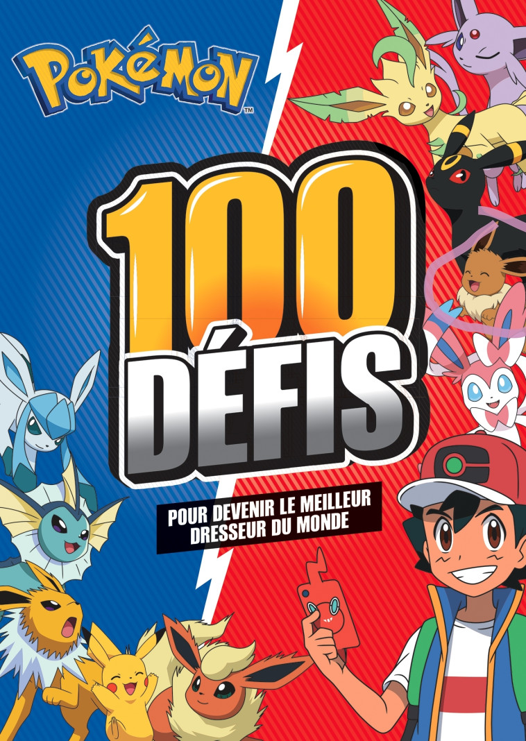 Pokémon - 100 défis pour devenir un maître Pokemon -  - HACHETTE JEUN.