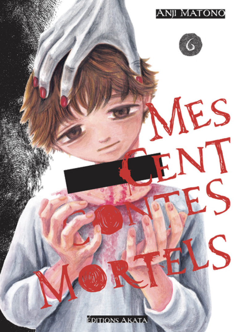 Mes cent contes mortels - Tome 6 - Anji Matono - AKATA