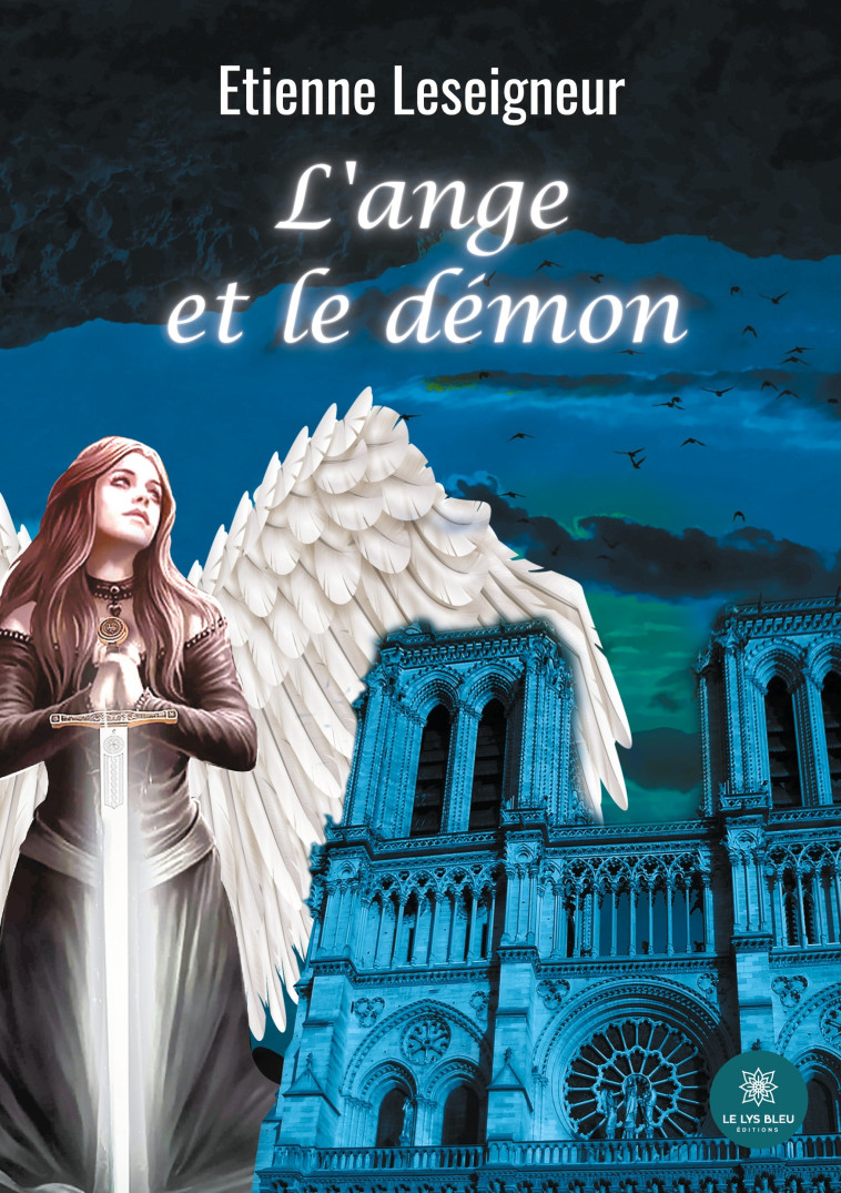 L’ange et le démon -  Etienne Leseigneur - LE LYS BLEU