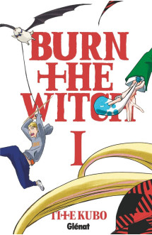 Burn the witch - tome 01