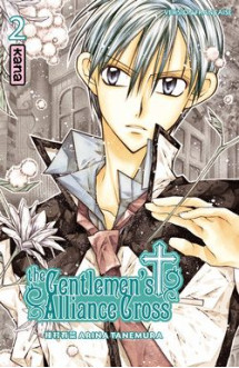 The gentlemen's alliance cross - tome 2