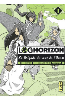 Log horizon la brigade du vent de l'ouest - tome 1