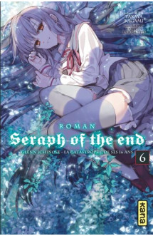 Seraph of the end - romans - tome 6