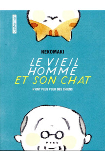 Le vieil homme et son chat t.1  -  le veil homme et son chat n'ont plus peur des chiens