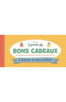 Carnet de bons cadeaux a donner a votre enfant