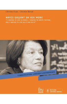 Mavis gallant on her work  -  i wanted to live in paris, i wanted to write fiction, and i wanted to live on it and in it