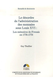 Le desordre de l'administration des monnaies sous louis xvi : les memoires de fr