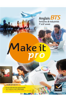 Make it pro  -  anglais  -  bts tertiaires et industriels  -  1ere et 2eme annee  -  manuel de l'eleve (edition 2015)