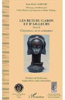 Les beti du gabon et d'ailleurs t.2  -  croyances us et coutumes