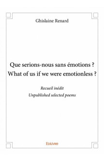 Que serions-nous sans emotions ? what of us if we were emotionless ?