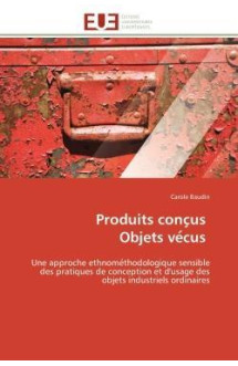 Produits conc us objets ve cus - une approche ethnome thodologique sensible des pratiques de concept