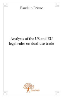 Analysis of the us and eu legal rules on dual-use trade