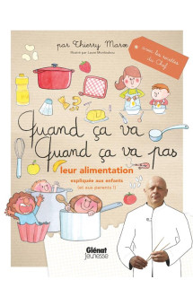 Quand ca va, quand ca va pas : leur alimentation expliquee aux enfants (et aux parents !)