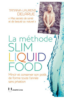 La slim liquid food  -  mincir et conserver son poids de forme toute l'annee sans privation