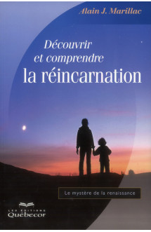 Decouvrir et comprendre la reincarnation