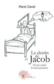 Le destin de jacob  -  25 ans avant la reincarnation