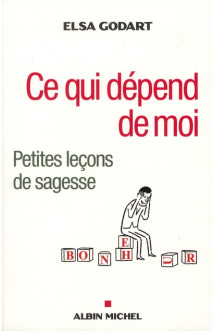 Ce qui depend de moi, ce qui ne depend pas de moi  -  petites lecons de sagesse