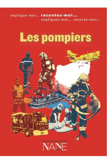 Expliquez-moi... les sapeurs-pompiers