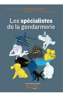 Expliquez-moi... les specialistes de la gendarmerie