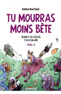 Tu mourras moins bete (mais tu mourras quand meme !) t.5  -  quand y en a plus, y en a encore