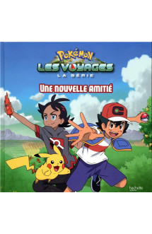 Pokemon - les voyages : une nouvelle amitie