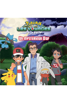 Pokemon - les voyages : un mysterieux oeuf