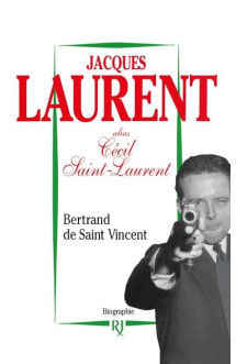 Jacques laurent, alias cecil saint-laurent