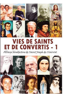 Vies de saints et de convertis t.1  -  abbaye bevedictine de saint joseph de clairval