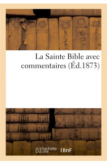 La sainte bible avec commentaires - epitres catholiques de saint jacques, saint pierre, saint jean,