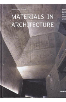 Materials in architecture : glass, stone, concrete, steel, wood