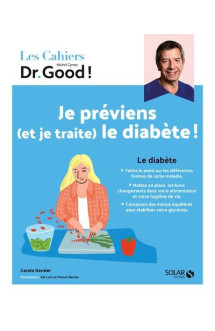 Les cahiers dr. good : je previens (et je traite) le diabete !