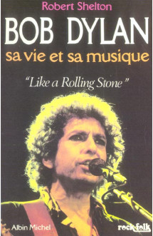 Bob dylan  -  sa vie et sa musique  -  like a rolling stone