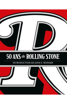 50 ans rolling stone magazine - rolling stone,  50 ans du magasine culte