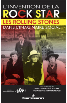 L'invention de la rock star - les rolling stones dans l'imaginaire social