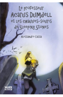 Le professeur acarus dumdell et les chauves-souris de sleeping stones