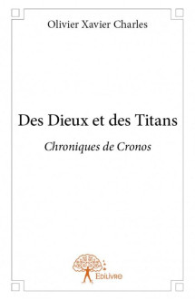 Des dieux et des titans  -  chroniques de cronos