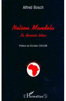 Nelson mandela - le dernier titan