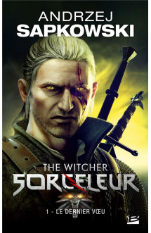 The witcher (le sorceleur) tome 1 : le dernier voeu