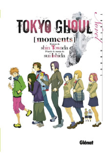 Tokyo ghoul roman - tome 01 - moments