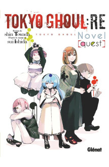 Tokyo ghoul : re : novel [quest]