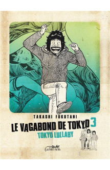 Le vagabond de tokyo tome 3 : tokyo lullaby