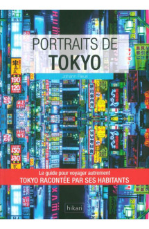 Portraits de tokyo  -  tokyo racontee par ses habitants