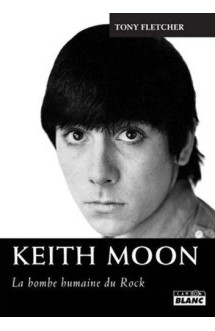 Keith moon  -  la bombe humaine du rock