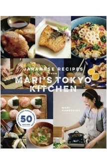 Japanese recipes from mari s tokyo kitchen