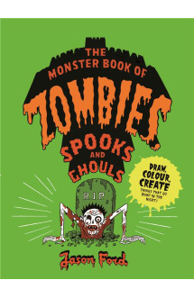 The monster book of zombies, spooks and ghouls